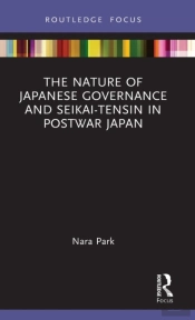 The Nature Of Japanese Governance And Seikai-Tensin In Postwar Japan