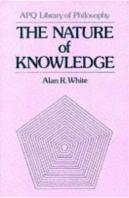 The Nature Of Knowledge (Maryland Studies In Public Philosophy)