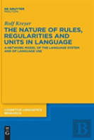 The Nature Of Rules, Regularities And Units In Language