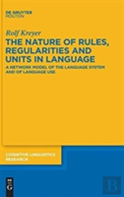 The Nature Of Rules, Regularities And Units In Language
