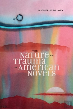 Bertrand.pt - The Nature Of Trauma In American Novels