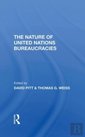The Nature Of United Nations Bureaucracies