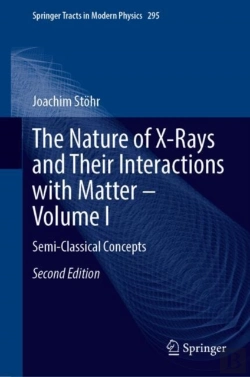 Bertrand.pt - The Nature Of X-Rays And Their Interactions With Matterâ€”Volume I