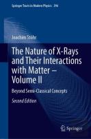 The Nature Of X-Rays And Their Interactions With Matterâ€”Volume Ii