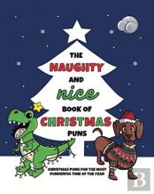 The Naughty And Nice Book Of Christmas Puns