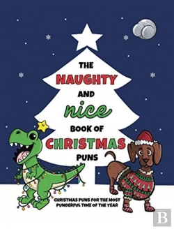 Bertrand.pt - The Naughty And Nice Book Of Christmas Puns