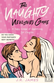 The Naughty Newlywed Game: A Sexy Game O