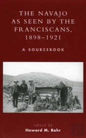 The Navajo As Seen By The Franciscans, 1898-1921