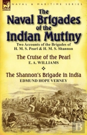 The Naval Brigades Of The Indian Mutiny