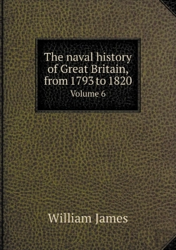 Bertrand.pt - The Naval History Of Great Britain, From 1793 To 1820 Volume 6