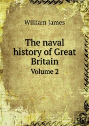 The Naval History Of Great Britain Volume 2