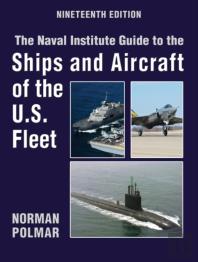 The Naval Institute Guide To The Ships And Aircraft Of The U.S. Fleet, 19th Edition