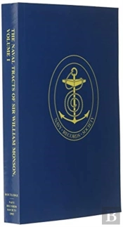 The Naval Tracts Of Sir William Monson
