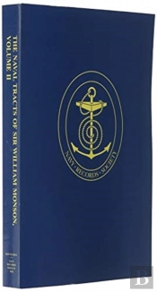 The Naval Tracts Of Sir William Monson