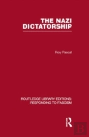 The Nazi Dictatorship (Rle Responding To Fascism)