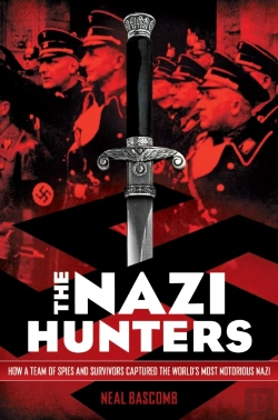 Bertrand.pt - The Nazi Hunters: How A Team Of Spies And Survivors Captured The World'S Most Notorious Nazis
