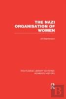 The Nazi Organisation Of Women