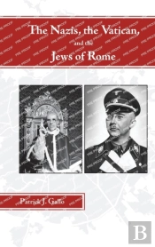 The Nazis, The Vatican, And The Jews Of Rome