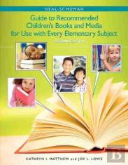 The Neal-Schuman Guide To Recommended Children'S Books And Media For Use With Every Elementary Subject