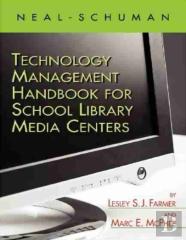 The Neal-Schuman Technology Management Handbook For School Library Media Centers
