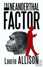 The Neanderthal Factor