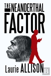 The Neanderthal Factor