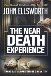 The Near Death Experience : Thaddeus Murfee Legal Thriller Series Book Ten