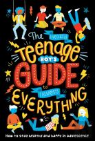 The (Nearly) Teenage Boy'S Guide To (Almost) Everything