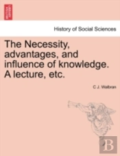 The Necessity, Advantages, And Influence