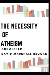 The Necessity Of Atheism Annotated