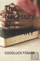 The Necessity Of Calvary