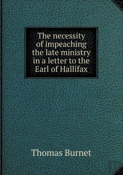 Bertrand.pt - The Necessity Of Impeaching The Late Ministry In A Letter To The Earl Of Hallifax