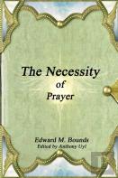 The Necessity Of Prayer