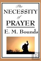 The Necessity Of Prayer