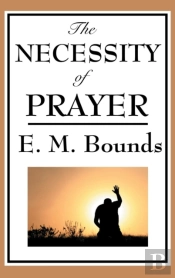 The Necessity Of Prayer