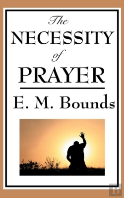 Bertrand.pt - The Necessity Of Prayer