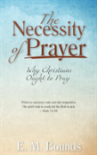 The Necessity Of Prayer