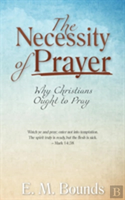 Bertrand.pt - The Necessity Of Prayer