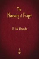 The Necessity Of Prayer