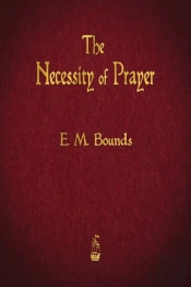 The Necessity Of Prayer