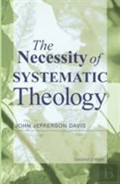 The Necessity Of Systematic Theology