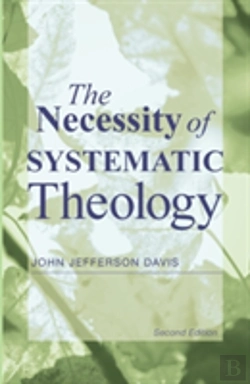 Bertrand.pt - The Necessity Of Systematic Theology