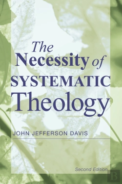 Bertrand.pt - The Necessity Of Systematic Theology