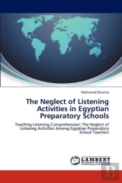 The Neglect Of Listening Activities In Egyptian Preparatory Schools