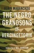 The Negro Grandsons Of Vercingetorix