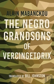The Negro Grandsons Of Vercingetorix