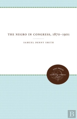 Bertrand.pt - The Negro In Congress, 1870-1901