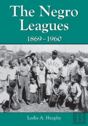 The Negro Leagues, 1869-1960