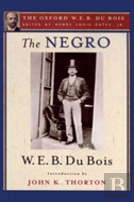 The Negro (The Oxford W. E. B. Du Bois)