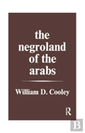 The Negroland Of The Arabs Examined And Explained (1841)